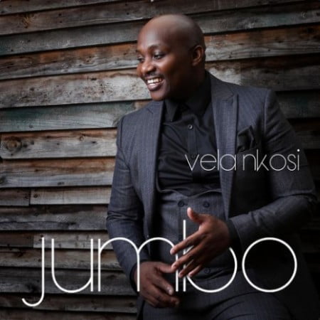 Jumbo - Vela Nkosi Album zip mp3 download free 2021