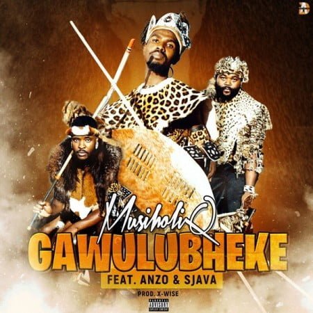 MusiholiQ - Gawulubheke ft. Anzo & Sjava mp3 download free