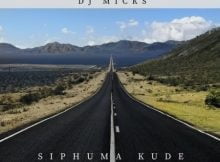 Thulasizwe - Siphuma Kude ft. DJ Micks mp3 download free
