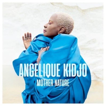 Angelique Kidjo – Mother Nature Album zip mp3 download free 2021