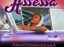 Assessa – Amantombazana mp3 download free lyrics