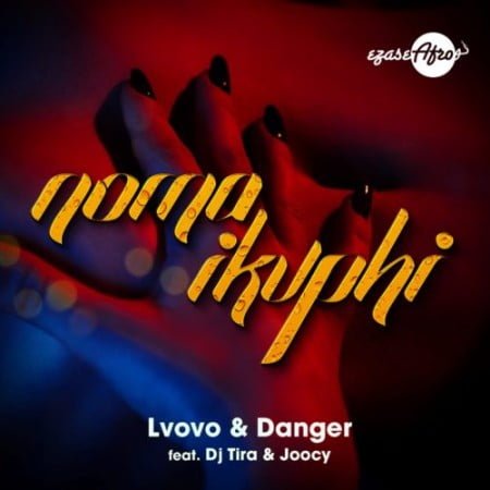 L’vovo & Danger – Noma iKuphi ft. DJ Tira & Joocy mp3 download free