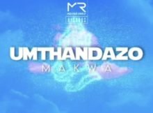 Makwa – uMthandazo mp3 download free