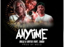 Melo & Emtee – Anytime ft. Saudi mp3 download free lyrics