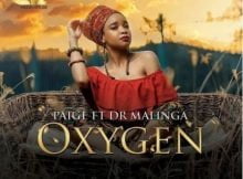 Paige – Oxygen ft. Dr Malinga mp3 download free lyrics