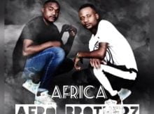 Afro Brotherz – Africa ft. Malphocal mp3 download free lyrics