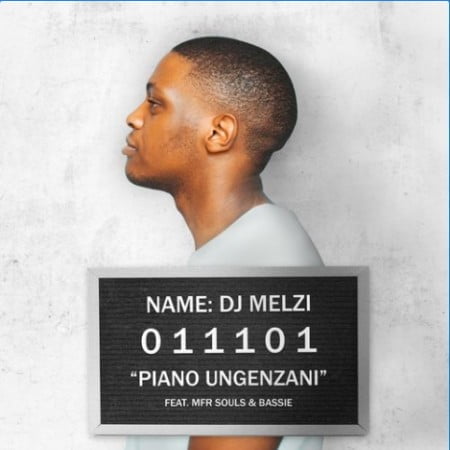 DJ Melzi - Piano Ungenzani ft. MFR Souls & Bassie mp3 download free lyrics
