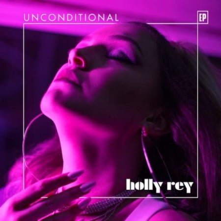 Holly Rey – Unconditional (Song) mp3 download free lyrics