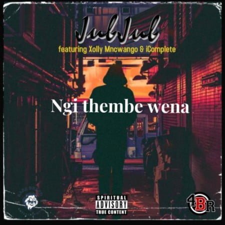 Jub Jub – Ngi Thembe Wena ft. Xolly Mncwango & iComplete mp3 download free lyrics