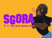 Stilo Magolide – SGORA ft. T-Man SA & Wonder Flawz mp3 download free lyrics