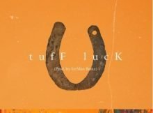 A-Reece & Jay Jody – Tuff Luck mp3 download free lyrics