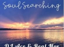 DJ Ace & Real Nox – Soul Searching mp3 download free lyrics