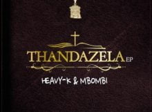 Heavy K & Mbombi – Amathe ft. Ntunja & 20ty Soundz mp3 download free lyrics