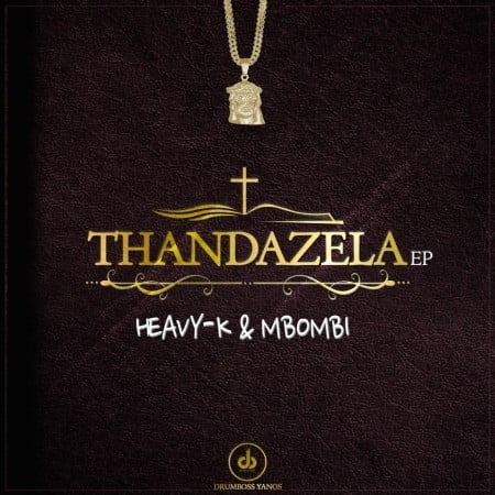 Heavy K & Mbombi – Amathe ft. Ntunja & 20ty Soundz mp3 download free lyrics