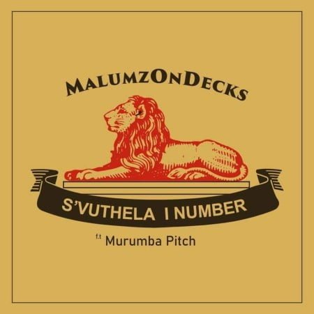 Malumz on Decks - S'vuthela iNumber ft. Murumba Pitch mp3 download free lyrics