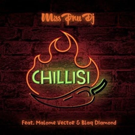 Miss Pru DJ – Chillisi ft. Malome Vector & Blaq Diamond mp3 download free lyrics