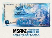 Msaki – Anisixabisanga ft. The Brother Moves On mp3 download free lyrics