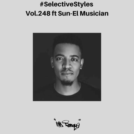 Sun-EL Musician & Kid Fonque – Selective Styles Show 248 Mix mp3 download free 2021