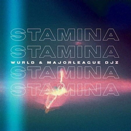 WurlD & Major League - Stamina mp3 download free lyrics