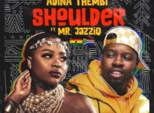 Adina Thembi – Shoulder (Yeriba) ft. Mr JazziQ mp3 download free lyrics