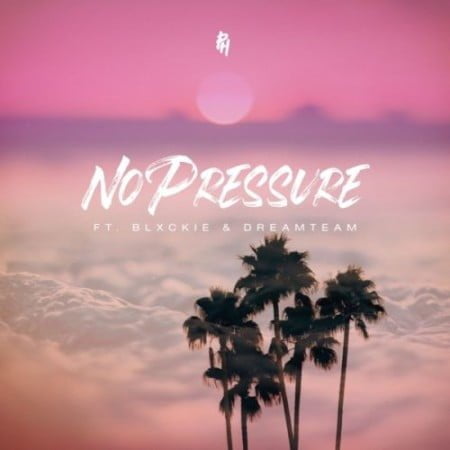 DJ pH – No Pressure ft. Blxckie & DreamTeam mp3 download free lyrics