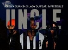 Ice50, Ouan34 & Lady Du – Uncle Vinny ft. MFR Souls mp3 download free lyrics