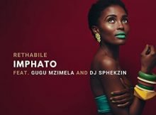 Rethabile – Imphato ft. DJ Sphekzin & Gugu Mzimela mp3 download free lyrics