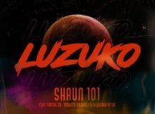 Shaun101 – Luzuko Ft. Nobantu Vilakazi, Murumba Pitch & Thuske Sa mp3 download free lyrics