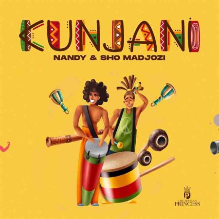Nandy & Sho Madjozi – Kunjani mp3 download free lyrics