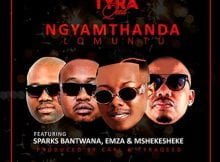 TyraQeed - Ngyamthanda Lomuntu ft. Sparks Bantwana, Emza & Mshekesheke mp3 download free lyrics