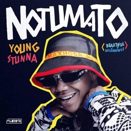 Young Stunna - Notumato Album (Beautiful Beginnings) zip mp3 download free 2021 datafilehost zippyshare