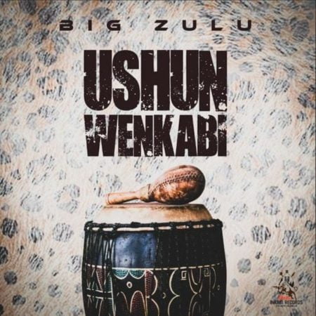 Big Zulu – Ushun Wenkabi mp3 download free lyrics