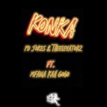 PD jokes & The Elevatorz - Konka ft. Mfana Kah Gogo mp3 download free lyrics