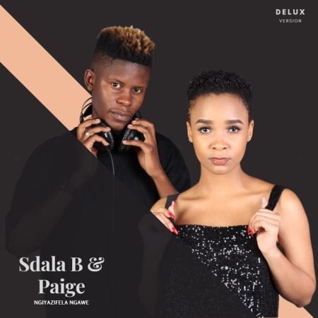 Sdala B & Paige – Ngiyazifela Ngawe Deluxe Album zip mp3 download free 2021 datafilehost zippyshare