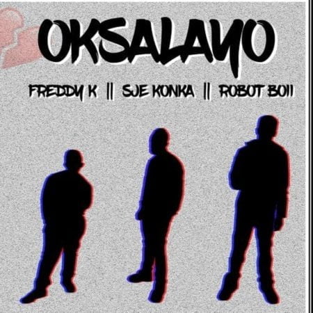 Sje Konka – Oksalayo ft. Robot Boii & Freddy K mp3 download free lyrics