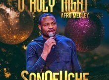 SonOfUche – O Holy Night, Afro Medley mp3 download free lyrics