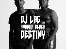 DJ Lag - Destiny ft. Amanda Black mp3 download free lyrics