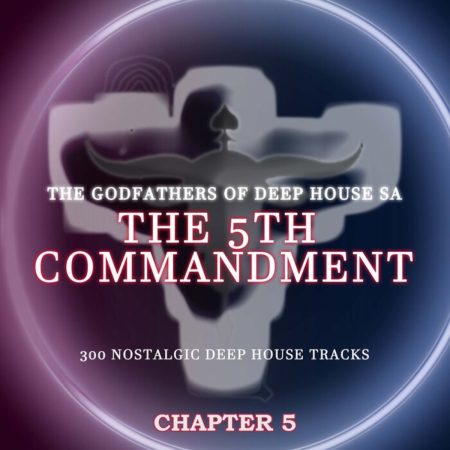 The Godfathers Of Deep House SA - The 5Th Commandment Chapter 5 Album zip mp3 download 2022 full datafilehost zippyshare