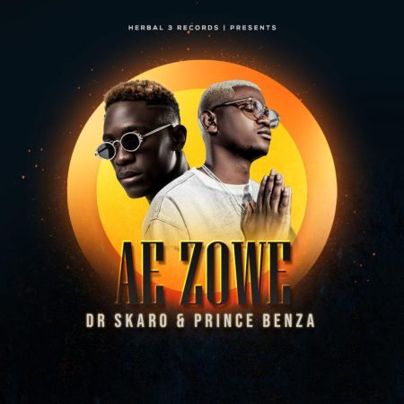 Dr Skaro & Prince Benza - Ae Zowe mp3 download free lyrics