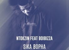 Ntokzin - Sika Bopha ft. BoiBizza mp3 download free lyrics