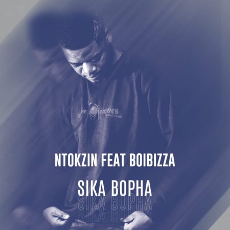 Ntokzin - Sika Bopha ft. BoiBizza mp3 download free lyrics