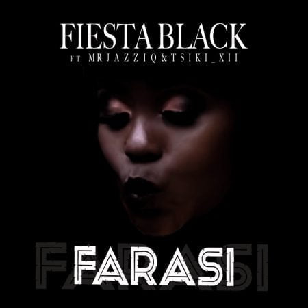 Fiesta Black – Farasi ft. Mr JazziQ & Tsiki XII mp3 download free lyrics