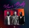 Mellow & Sleazy – Your Body ft. Sir Trill & DJ Maphorisa mp3 download free lyrics