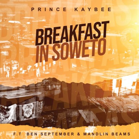 Prince Kaybee - Breakfast In Soweto ft. Ben September & Mandlin Beams mp3 download free lyrics