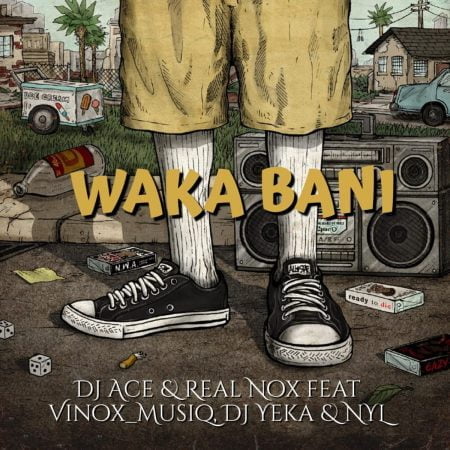 DJ Ace & Real Nox – Waka Bani ft. Vinox_Musiq, DJ Yeka & NYL mp3 download free lyrics