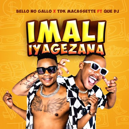 Bello No Gallo & TDK Macassette - Imali Iyagezana ft. Que mp3 download free lyrics