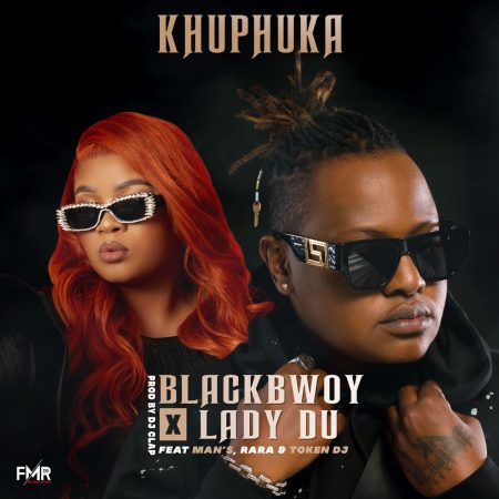 Blackbwoy & Lady Du - Khuphuka ft. Man's, RaRa & Token DJ mp3 download free lyrics