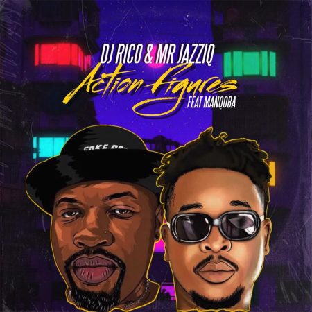 DJ Rico & Mr JazziQ - Action Figures ft. Manqoba mp3 download free lyrics