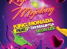 King Monada - Reya Mojolong ft. Dr Malinga & Leon Lee mp3 download free lyrics