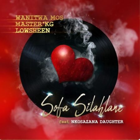 Wanitwa Mos, Master KG & Lowsheen – Sofa Silahlane ft. Nkosazana Daughter mp3 download free lyrics
